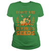 Image of Dont Eat Pumpkin Seeds - Maternity Pregnancy Halloween Shirt