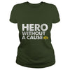 Image of Hero Without a Cause Military Veteran T Shirt