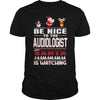 Image of Be Nice To The Audiologist Santa Is Watching Christmas