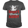 Image of Daddy's Hunting Buddy Funny Shirts