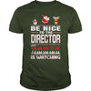 Image of Be Nice To The Director Santa Is Watching Christmas