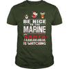Image of Be Nice To The Marine Santa Is Watching Christmas