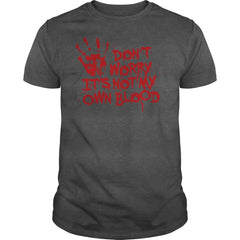 Dont worry its not my own blood