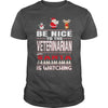 Image of Be Nice To The Veterinarian Santa Is Watching Christmas
