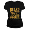 Image of Beard shirt Beard Lives Matter Save Them Don't Shave Them T Shirt