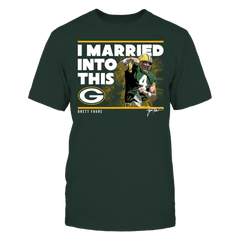 Green Bay Packers - I Married Into This - Brett Favre