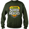 Image of I Train Super Heroes T-Shirt For Teachers
