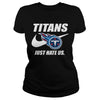Image of Titans Just Hate Us T-shirt, Titans Just Hate Us Hoodies