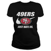 Image of 49ers Just Hate Us T-shirt, 49ers Just Hate Us Hoodies