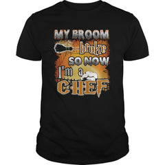 CHEF Halloween Shirts My Broom broke T Shirts