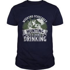 Hunting - Weekend forecast, a chance of drinking T-Shirt