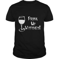 Drink Up Witches Funny Halloween Witch Shirt