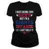 Image of I Hate Being This Sexy But Iam Giants Fan TShirt
