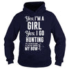 Image of I'm a Girl Yes I Go Hunting Can't Borrow My Bow  T-Shirt