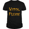 Image of Witch Please Funny Halloween Witch Shirt