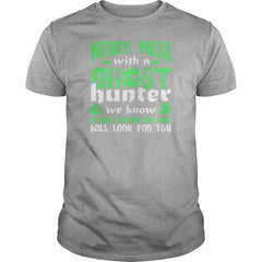 Never Mess With A Ghost Hunter T Shirt