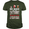 Image of Be Nice To The tattooist Santa Is Watching Christmas