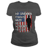 Image of My grandpa Fought Nazis So I wouldnt have to tee Proud Veteran Shirt