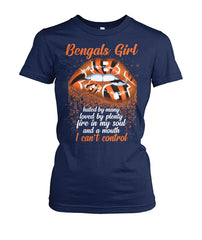 Bengals Girl Hated By Many Loved By Plenty Five In My Soul And A Mouth. I Can't Control