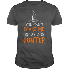 You Cant Scare Me I Am A Hunter