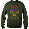 Image of SAVE DACA TRUMP IS CACA SHIRT