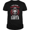 Image of SANTA This Is An Amazing Thing For You. Select The Product You Want From The Menu. Never Underestimate Of A Person With SANTA Name. 100% Designed, Shipped, and Printed in the U.S.A.