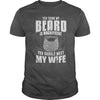 Image of You think my beard is magnificent you should meet my wife
