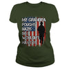 Image of My grandpa Fought Nazis So I wouldnt have to tee Proud Veteran Shirt