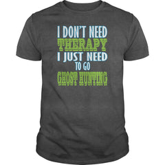 Ghost hunting  I dont need therapy I just need