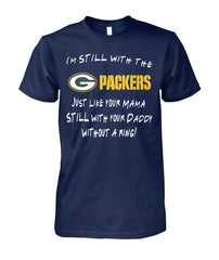 Packers - I'm still with the Packers T-shirt