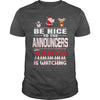 Image of Be Nice To The Announcers Santa Is Watching Christmas