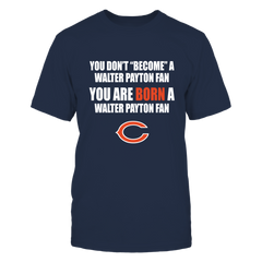 Walter Payton - Chicago Bears - Born a Fan