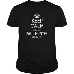 Paul Hunter, keep calm and let Paul Hunter handle it, Paul Hunter T-shirt, Paul Hunter T shirt, Paul Hunter Shirts, keep calm Paul Hunter, Paul Hunter Hoodie Sweat Vneck