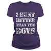 Image of I Hunt Better than the Boys Lady Hunter T-Shirt T-Shirt