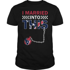 Texans I Married T-shirt, Texans I Married Hoodies