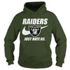 Image of Raiders Just Hate Us T-shirt, Raiders Just Hate Us Hoodies