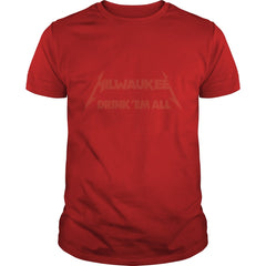 MILWAUKEE DRINK EM ALL T-Shirts
