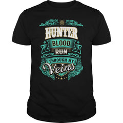 If you are a HUNTER, then this shirt is for you! Whether you were born into it, or were lucky enough to marry in, show your pride by getting this shirt today. Makes a perfect gift!