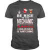 Image of Be Nice To The Mechanic Santa Is Watching Christmas