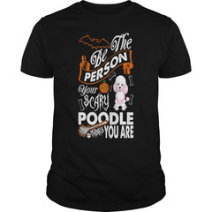 Be The Person Your Scary Poodle Thinks You Are