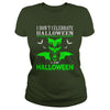 Image of I Dont Celebrate Halloween I Am Halloween