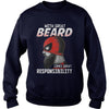 Image of WITH GREAT BEARD COMES GREAT RESPONSIBILITY
