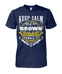 Browns - Keep calm and let Browns handle it T-shirt