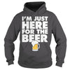 Image of Im Just Here For the Beer Alcohol Booze Party Bar T-Shirt