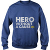 Image of Hero Without a Cause Military Veteran T Shirt