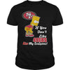Image of If You Dont Like 49ERS TShirt