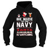 Image of Be Nice To The Navy Santa Is Watching Christmas