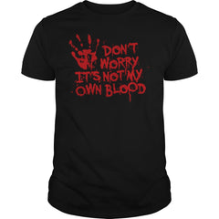 Dont worry its not my own blood