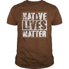 NATIVE AMERICAN T SHIRT NATIVE LIVES MATTER SHIRT