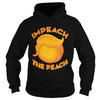 Image of Impeach the Peach, Dump Trump T-Shirt
